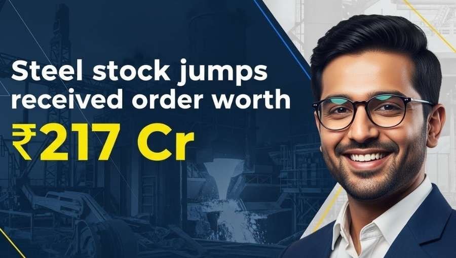 Steel Stock Jump Recived 217Cr Order